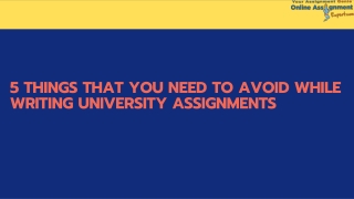 5 Things That You Need To Avoid While Writing University Assignments