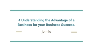 4 Understanding the Advantage of a Business for your Business Success.