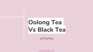 Oolong Tea vs Black Tea | UsTwoTea