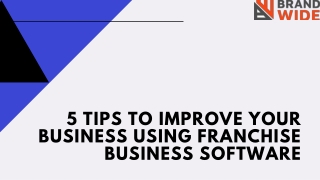 5 tips to improve your business using franchise business software