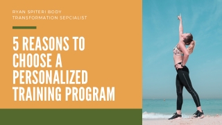 Imporant Reasons to Choose a Personalized Training Program