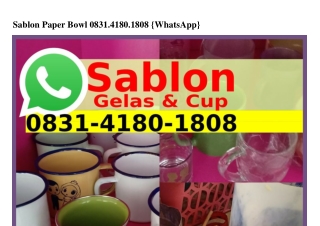 Sablon Paper Bowl Ô831418Ô18Ô8{WhatsApp}