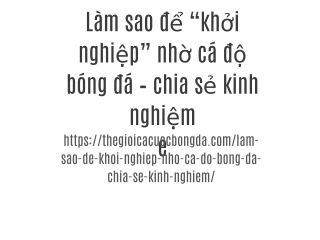 Làm sao để “khởi nghiệp” nhờ cá độ bóng đá – chia sẻ kinh nghiệm