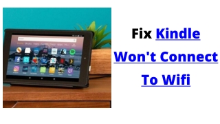 Best Solution To Fix Kindle Won’t Connect To Wifi? Call  1–844-601-7233