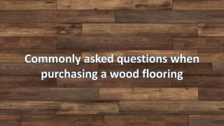Commonly asked questions when purchasing a wood flooring