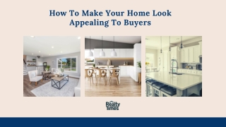 How To Make Your Home Look Appealing To Buyers