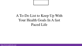 A To-Do List to Keep Up With Your Health Goals In A Fast Paced Life