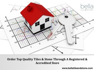 Order Top Quality Tiles & Stone Through A Registered & Accredited Store
