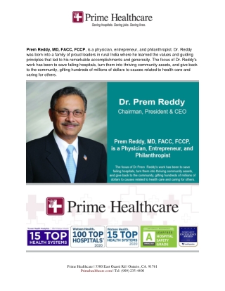 Prem Reddy, MD, FACC, FCCP, is a Physician, Entrepreneur, and Philanthropist.