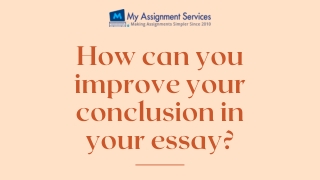 How can you improve your conclusion in your essay?
