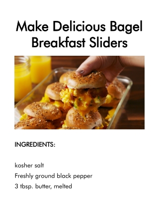 Make delicious bagel breakfast sliders