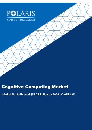 Cognitive Computing Market By Regions, Segments & Forecast, 2018 - 2026