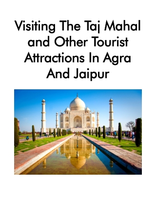 Visiting The Taj Mahal and Other Tourist Attractions In Agra And Jaipur