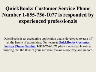 QuickBooks Customer Service Phone Number 1-855-756-1077 is responded by experienced professionals