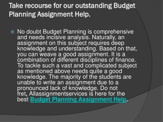 Take recourse for our outstanding Budget Planning Assignment Help.