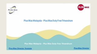 Plus Max Malaysia - Plus Max Duty Free Trivandrum