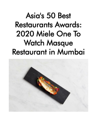 Asia's 50 Best Restaurants Awards. 2020 Miele One to Watch Masque Restaurant in Mumbai