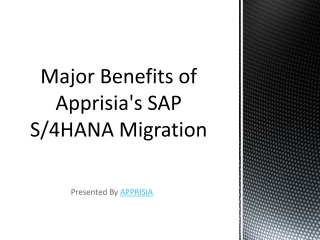 Major Benefits of Apprisia's SAP S/4HANA Migration