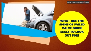 What are the Signs of Failed Valve Guide Seals to Look Out For