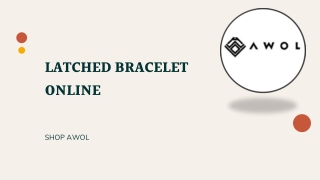 LATCHED BRACELET ONLINE