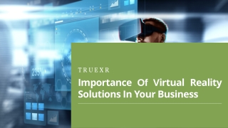 Importance Of Virtual Reality Solutions In Your Business