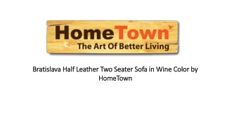 Bratislava Half Leather Two Seater Sofa in Wine Color by HomeTown