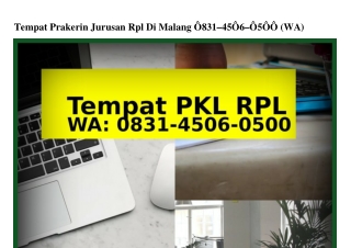 Tempat Prakerin Jurusan Rpl Di Malang Ô831·45Ô6·Ô5ÔÔ[WhatsApp]