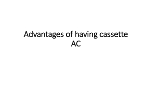 Advantages of having cassette AC