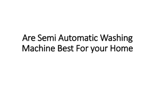 Are Semi Automatic Washing Machine Best For your Home