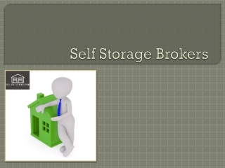 Selling Your Property? Hire The Best Self Storage Brokers