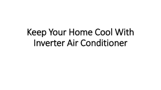 Keep Your Home Cool With Inverter Air Conditioner