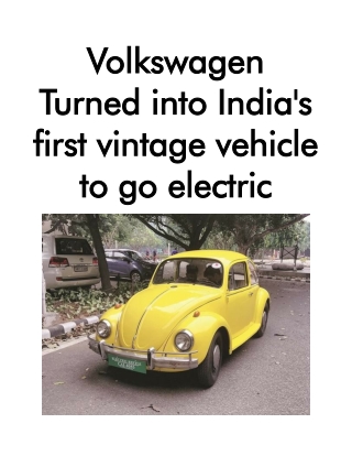 Volkswagen Turned Into India's First Vintage Vehicle to Go Electric