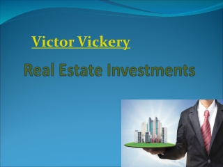 Victor Vickery - Real Estate Investment