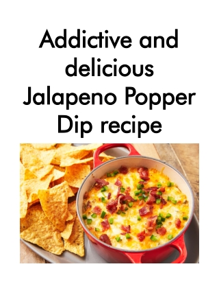 Addictive and delicious Jalapeno Popper Dip recipe