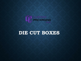 Die Cut Boxes