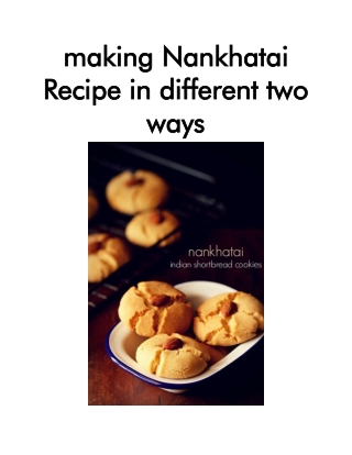 making Nankhatai Recipe in different two ways