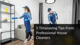 5 Timesaving Tips From Professional House Cleaners