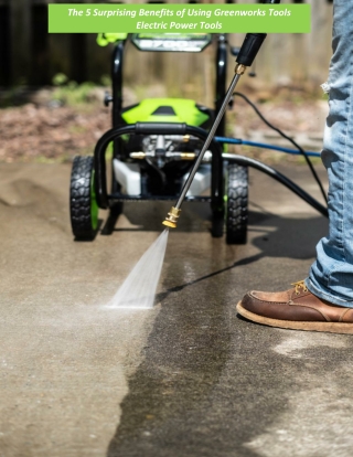 The 5 Surprising Benefits of Using Greenworks Tools Electric Power Tools