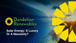 Solar Energy: A Luxury Or A Necessity?
