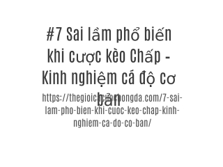 #7 Sai lầm phổ biến khi cược kèo Chấp – Kinh nghiệm cá độ cơ bản