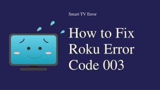 Tips & Tricks to Fix Issue of Roku Error code 003