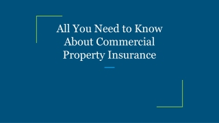 All You Need to Know About Commercial Property Insurance