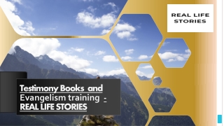 Testimony books  and evangelism training    real life stories