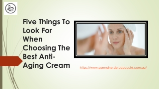 Five Things To Look For When Choosing The Best Anti-Aging Cream