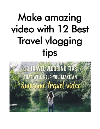 Make amazing video with 12 Best Travel vlogging tips