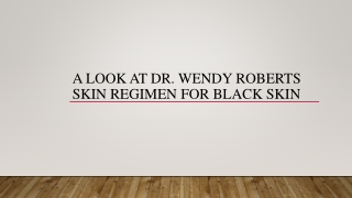 A Look At Dr. Wendy Roberts Skin Regimen For Black Skin