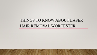 Things To Know About Laser Hair Removal Worcester