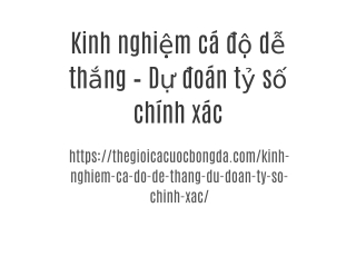 Kinh nghiệm cá độ dễ thắng – Dự đoán tỷ số chính xác