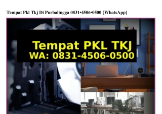 Tempat Pkl Tkj Di Purbalingga Ô831–45Ô6–Ô5ÔÔ[WA]