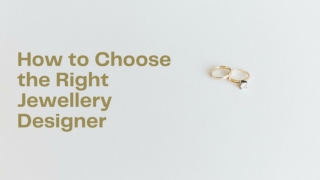 How to choose the right jewelry designer